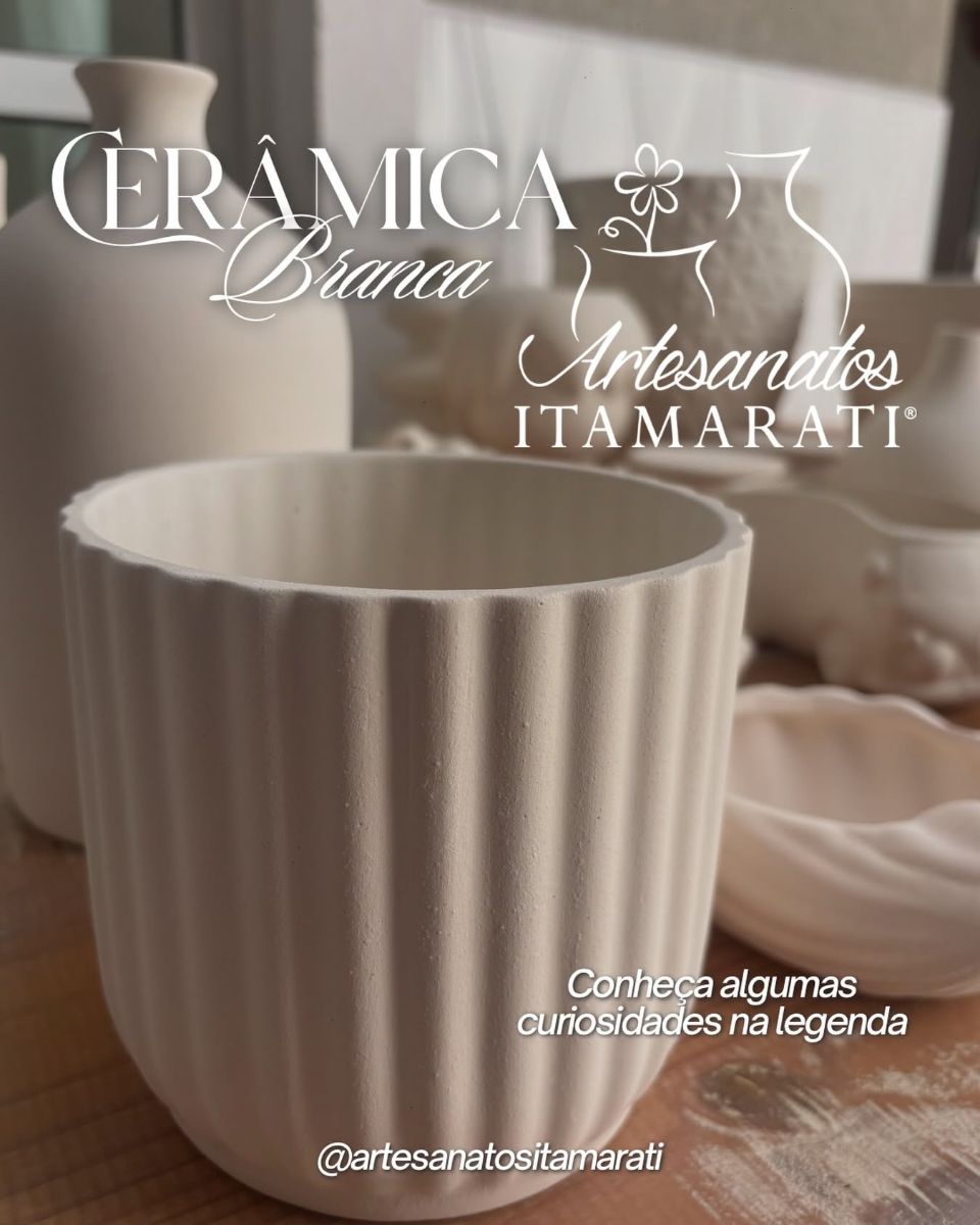 Cerâmica branca, também conhecida como “peça em biscoito”